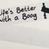 Life's Better With A Boog - 'Life's Better' Die Cut Sticker - Assorted Colours -surf Sales 9054373